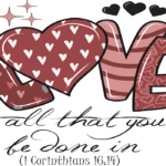 Let all you do be done in love 1 corinthians 16:14