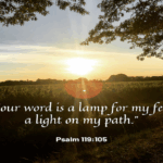 “Your word is a lamp for my feet, a light on my path. - Psalm 119:105 copy